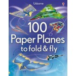 100 Paper Planes to Fold and Fly - Usborne